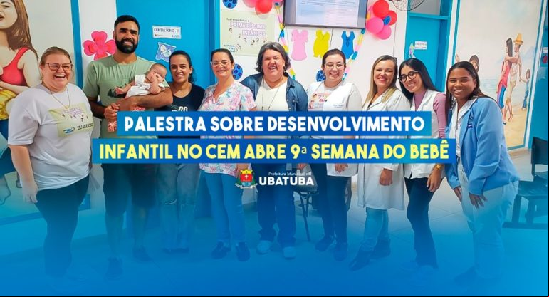 Palestra sobre desenvolvimento infantil abre 9ª Semana do Bebê